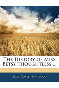The History of Miss Betsy Thoughtless ...