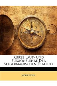 Kurze Laut- Und Flexionslehre Der Altgermanischen Dialecte