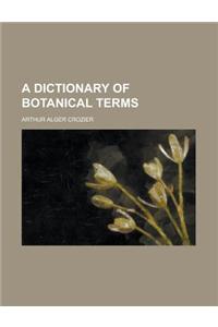 A Dictionary of Botanical Terms