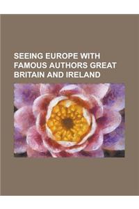 Seeing Europe with Famous Authors, Volume 2 Great Britain and Ireland, Part 2