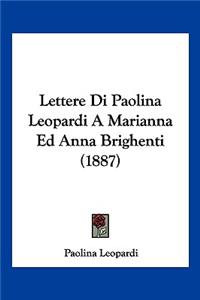 Lettere Di Paolina Leopardi A Marianna Ed Anna Brighenti (1887)