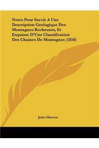Notes Pour Servir A Une Description Geologique Des Montagnes Rocheuses, Et Esquisse D'Une Classification Des Chaines De Montagnes (1858)