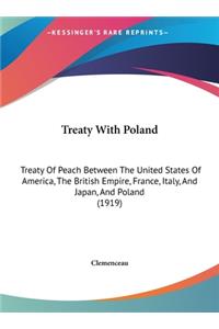 Treaty with Poland: Treaty of Peach Between the United States of America, the British Empire, France, Italy, and Japan, and Poland (1919)