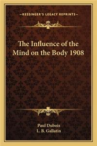 Influence of the Mind on the Body 1908