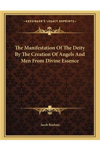 The Manifestation of the Deity by the Creation of Angels and Men from Divine Essence
