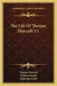 Life of Thomas Holcroft V1