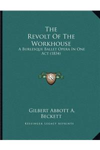 Revolt Of The Workhouse