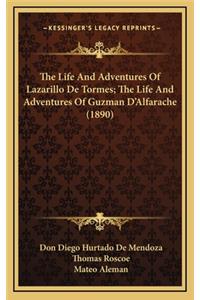 The Life and Adventures of Lazarillo de Tormes; The Life and Adventures of Guzman D'Alfarache (1890)