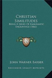 Christian Similitudes