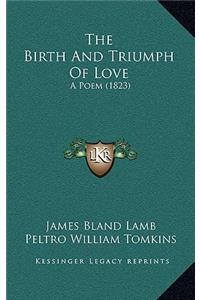 The Birth And Triumph Of Love