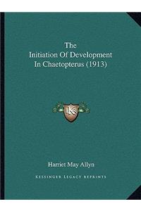 Initiation Of Development In Chaetopterus (1913)