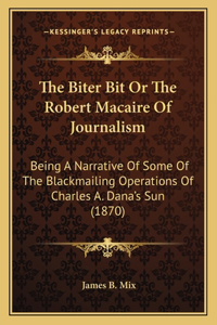 The Biter Bit Or The Robert Macaire Of Journalism