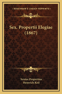 Sex. Propertii Elegiae (1867)