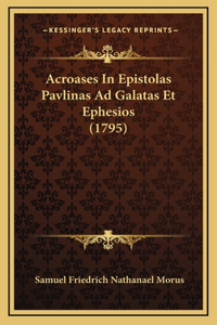 Acroases In Epistolas Pavlinas Ad Galatas Et Ephesios (1795)