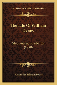 Life Of William Denny