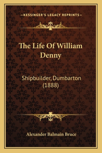 Life Of William Denny