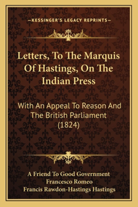 Letters, To The Marquis Of Hastings, On The Indian Press