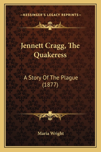 Jennett Cragg, The Quakeress