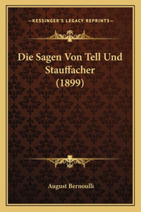 Sagen Von Tell Und Stauffacher (1899)