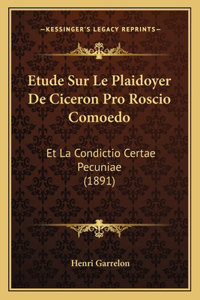 Etude Sur Le Plaidoyer De Ciceron Pro Roscio Comoedo