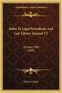 Index To Legal Periodicals And Law Library Journal V2