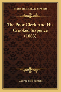 Poor Clerk And His Crooked Sixpence (1883)