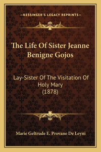 Life Of Sister Jeanne Benigne Gojos
