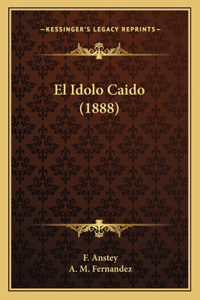 Idolo Caido (1888)