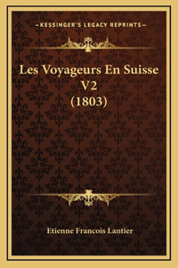 Les Voyageurs En Suisse V2 (1803)