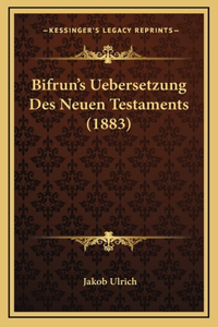 Bifrun's Uebersetzung Des Neuen Testaments (1883)