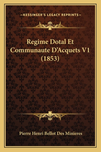 Regime Dotal Et Communaute D'Acquets V1 (1853)