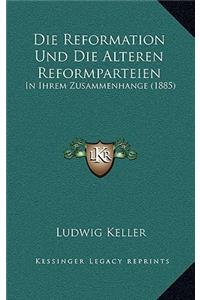 Reformation Und Die Alteren Reformparteien