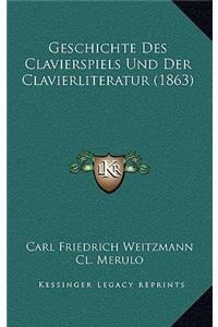 Geschichte Des Clavierspiels Und Der Clavierliteratur (1863)