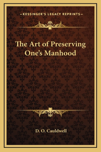 The Art of Preserving One's Manhood