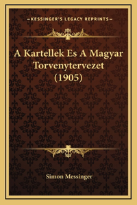 A Kartellek Es A Magyar Torvenytervezet (1905)