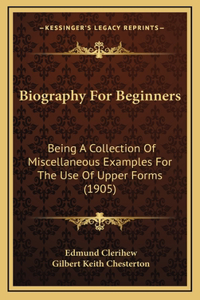 Biography For Beginners