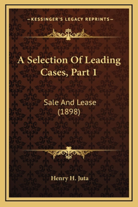 A Selection Of Leading Cases, Part 1