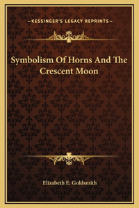 Symbolism Of Horns And The Crescent Moon