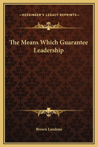 Means Which Guarantee Leadership