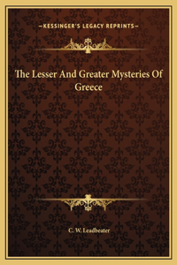 The Lesser And Greater Mysteries Of Greece