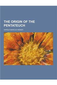 The Origin of the Pentateuch