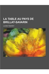 La Table Au Pays de Brillat-Savarin