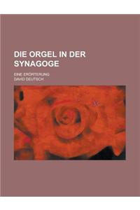 Die Orgel in Der Synagoge; Eine Erorterung