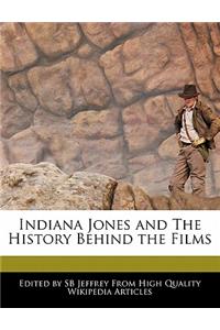 Indiana Jones and the History Behind the Films
