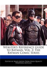 Webster's Reference Guide to Batman, Vol. 2