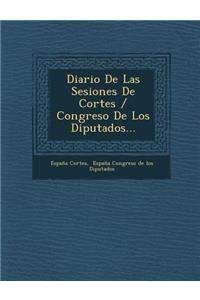 Diario De Las Sesiones De Cortes / Congreso De Los Diputados...