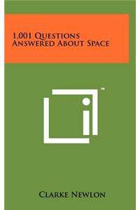 1,001 Questions Answered About Space