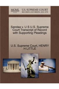 Sandaa V. U S U.S. Supreme Court Transcript of Record with Supporting Pleadings