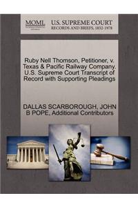 Ruby Nell Thomson, Petitioner, V. Texas & Pacific Railway Company. U.S. Supreme Court Transcript of Record with Supporting Pleadings