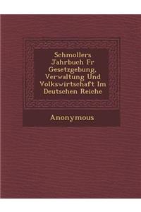 Schmollers Jahrbuch Fur Gesetzgebung, Verwaltung Und Volkswirtschaft Im Deutschen Reiche